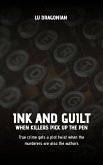 Ink and Guilt: When Killers Pick Up the Pen (eBook, ePUB) Ink and Guilt: When Killers Pick Up the Pen (eBook, ePUB)