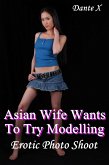 Asian Wife Wants To Try Modelling: Erotic Photo Shoot (eBook, ePUB)