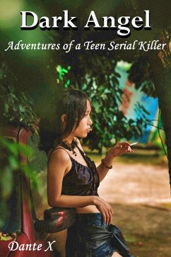 Cover Dark Angel: Adventures of a Teen Serial Killer (eBook, ePUB)