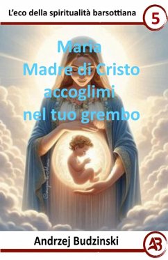 Cover Maria Madre di Cristo accoglimi nel tuo grembo (Eco della spiritualità barsottiana, #5) (eBook, ePUB)