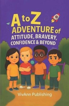 Cover A to Z Adventure of Attitude, Bravery, Confidence & Beyond (eBook, ePUB)