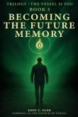Becoming the Future Memory (eBook, ePUB)