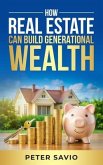 How Real Estate Can Build Generational Wealth (eBook, ePUB)