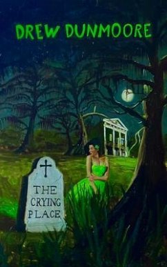 The Crying Place (eBook, ePUB) - Dunmoore, Drew