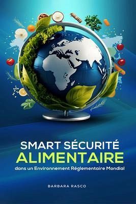 SÉCURITÉ ALIMENTAIRE INTELLIGENTE DANS UN ENVIRONNEMENT RÉGLEMENTAIRE MONDIAL (eBook, ePUB)
