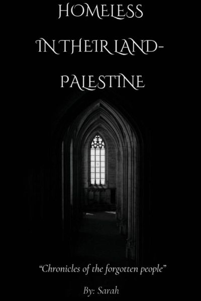 Homeless In Their Land- Palestine Homeless In Their Land- Palestine
