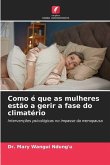 Como é que as mulheres estão a gerir a fase do climatério