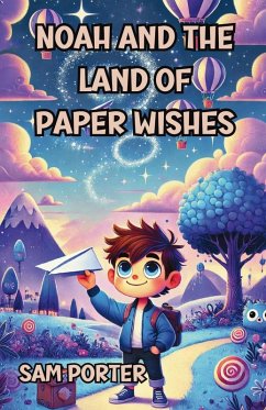 Cover Noah and the Land of Paper Wishes