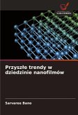 Przysz¿e trendy w dziedzinie nanofilmów Przysz¿e trendy w dziedzinie nanofilmów