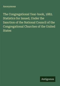 Cover The Congregational Year-book, 1882. Statistics for Issued, Under the Sanction of the National Council of the Congregational Churches of the United States