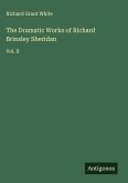 The Dramatic Works of Richard Brinsley Sheridan The Dramatic Works of Richard Brinsley Sheridan
