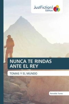 Cover NUNCA TE RINDAS ANTE EL REY