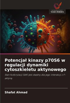 Cover Potencja¿ kinazy p70S6 w regulacji dynamiki cytoszkieletu aktynowego