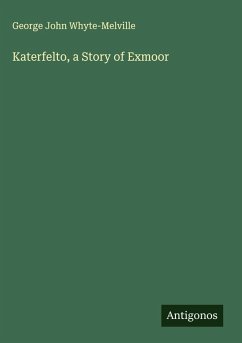 Katerfelto, a Story of Exmoor - Whyte-Melville, George John Katerfelto, a Story of Exmoor - Whyte-Melville, George John