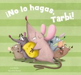 ¡No lo hagas, Tarbi! ¡No lo hagas, Tarbi!