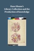Hans Sloane's Library Collection and the Production of Knowledge Hans Sloane's Library Collection and the Production of Knowledge