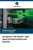 3D-DRUCK FÜR KIEFER- UND GESICHTSPROTHESEN AUS SILIKON