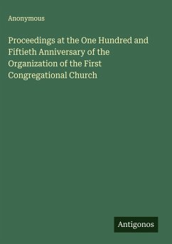 Cover Proceedings at the One Hundred and Fiftieth Anniversary of the Organization of the First Congregational Church