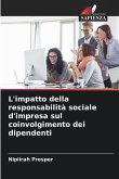 L'impatto della responsabilità sociale d'impresa sul coinvolgimento dei dipendenti L'impatto della responsabilità sociale d'impresa sul coinvolgimento dei dipendenti