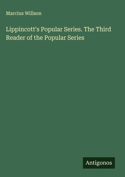 Lippincott's Popular Series. The Third Reader of the Popular Series Lippincott's Popular Series. The Third Reader of the Popular Series