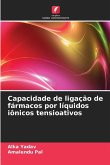 Capacidade de ligação de fármacos por líquidos iônicos tensioativos Capacidade de ligação de fármacos por líquidos iônicos tensioativos