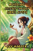 Building Patience Through Small Steps