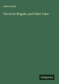 The Scots Brigade, and Other Tales