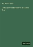 Lectures on the Diseases of the Spinal Cord