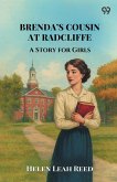 Brenda's Cousin At Radcliffe A Story for Girls Brenda's Cousin At Radcliffe A Story for Girls