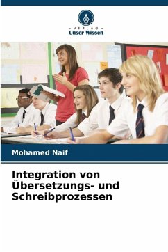 Integration von Übersetzungs- und Schreibprozessen - Naif, Mohamed Integration von Übersetzungs- und Schreibprozessen - Naif, Mohamed