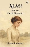 Alas! A Novel Part II Elizabeth