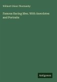 Famous Racing Men. With Anecdotes and Portraits Famous Racing Men. With Anecdotes and Portraits