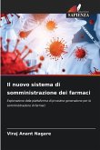 Il nuovo sistema di somministrazione dei farmaci Il nuovo sistema di somministrazione dei farmaci