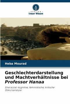 Cover Geschlechterdarstellung und Machtverhältnisse bei Professor Hanaa