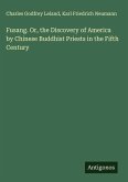 Fusang. Or, the Discovery of America by Chinese Buddhist Priests in the Fifth Century