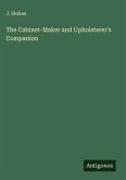 The Cabinet-Maker and Upholsterer's Companion