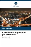 Crowdsourcing für den Journalismus Crowdsourcing für den Journalismus