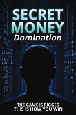 Secret Money Domination Secret Money Domination