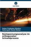 Restspannungsanalyse im orthogonalen Schneidprozess Restspannungsanalyse im orthogonalen Schneidprozess