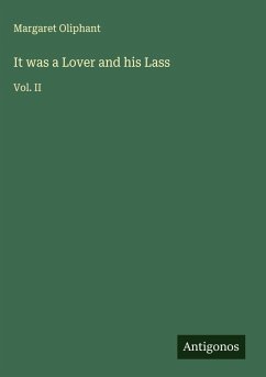 It was a Lover and his Lass - Oliphant, Margaret