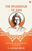 The Splendour Of Asia The Story And Teaching Of The Buddha The Splendour Of Asia The Story And Teaching Of The Buddha