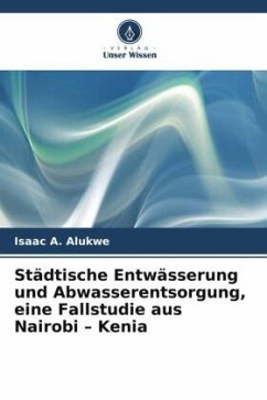 Cover Städtische Entwässerung und Abwasserentsorgung, eine Fallstudie aus Nairobi - Kenia
