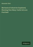 Mechanical Industries Explained, Showing How Many Useful Arts are Practised