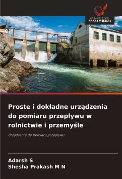 Cover Proste i dok¿adne urz¿dzenia do pomiaru przep¿ywu w rolnictwie i przemy¿le