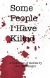 Some People I Have Killed - Bild 1