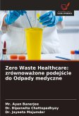 Zero Waste Healthcare: zrównowa¿one podej¿cie do Odpady medyczne Zero Waste Healthcare: zrównowa¿one podej¿cie do Odpady medyczne