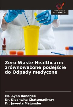 Cover Zero Waste Healthcare: zrównowa¿one podej¿cie do Odpady medyczne