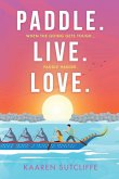 Paddle. Live. Love. Paddle. Live. Love.
