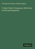 T. Macci Plauti Trinummus. With Notes Critical and Exegetical