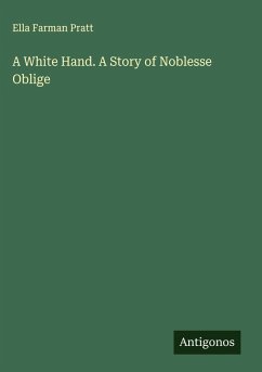 Cover A White Hand. A Story of Noblesse Oblige